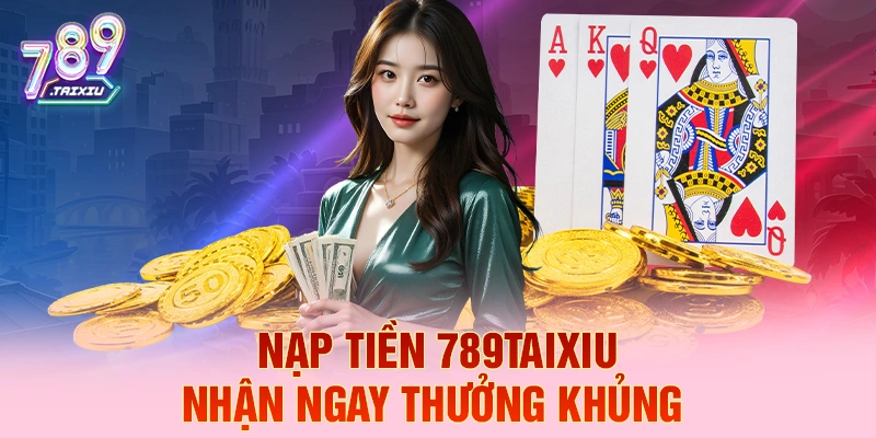 Nạp tiền lu88 liền tay nhận ngay thưởng khủng